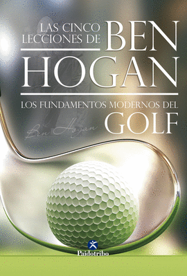 LAS CINCO LECCIONES DE BEN HOGAN