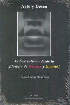ARTE Y DESEO: EL SURREALISMO DESDE LA FILOSOFÍA DE DELEUZE Y GUATTARI