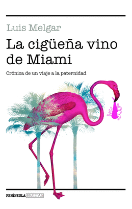 LA CIGUEÑA VINO DE MIAMI