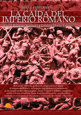 BREVE HISTORIA DE LA CAIDA DEL IMPERO ROMANO