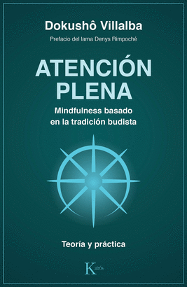 ATENCIÓN PLENA: MINDFULNESS BASADO EN LA TRADICIÓN BUDISTA