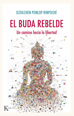 EL BUDA REBELDE (UN CAMINO HACIA LA LIBERTAD)