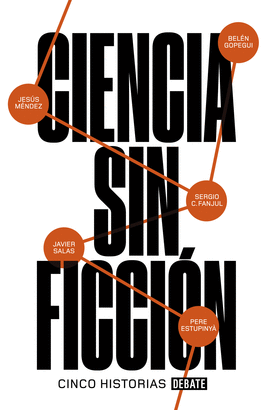 CIENCIA SIN FICCIÓN (CINCO HISTORIAS)