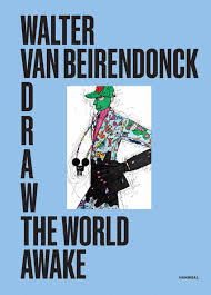 DRAW THE WORLD AWAKE (TEKENING) WALTER VAN BEIRENDONCK