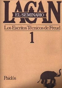 EL SEMINARIO 01: LOS ESCRITOS TÉCNICOS DE FREUD