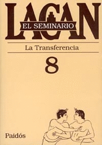 EL SEMINARIO 08: LA TRANSFERENCIA
