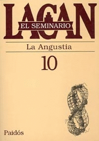 EL SEMINARIO 10: LA ANGUSTIA