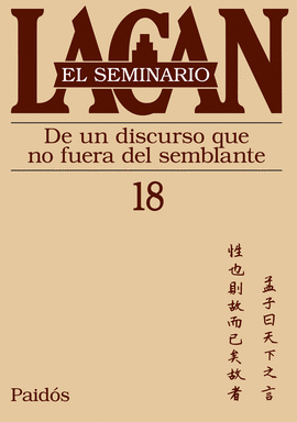 EL SEMINARIO 18: DE UN DISCURSO QUE NO FUERA DEL SEMBLANTE