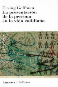 LA PRESENTACIÓN DE LA PERSONA EN LA VIDA COTIDIANA