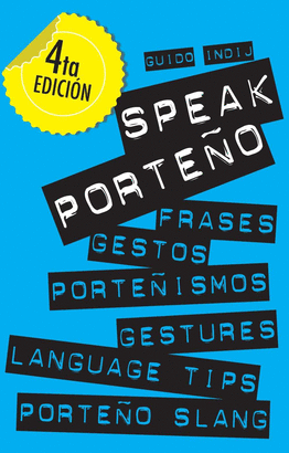 SPEAK PORTEÑO (FRASES, GESTOS, PORTEÑO SLANG)