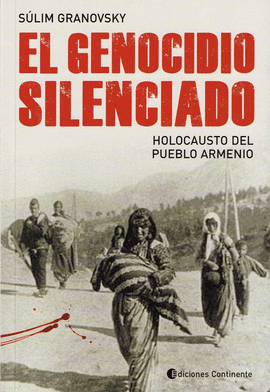 GENOCIDIO SILENCIADO . EL HOLOCAUSTO DEL PUEBLO ARMENIO.