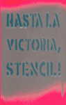 HASTA LA VICTORIA, STENCIL.!