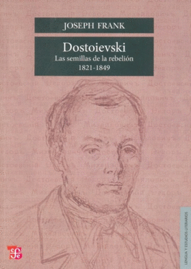 DOSTOIEVSKI : LAS SEMILLAS DE LA REBELIÓN( 1821-1849)