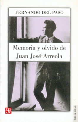 MEMORIA Y OLVIDO DE JUAN JOSÉ ARREOLA