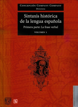 SINTAXIS HISTÓRICA DE LA LENGUA ESPAÑOLA 1ª PARTE: LA FRASE VERBAL