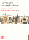 VERDADES INNOMBRABLES : EL RETO DE LAS COMISIONES DE LA VERDAD