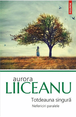 TOTDEAUNA SINGURA. NEFERICIRI PARALELE