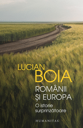 ROMANII SI EUROPA. O ISTORIE SURPRINZATOARE