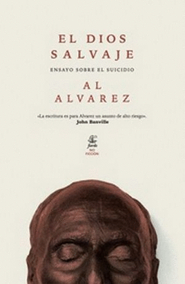EL DIOS SALVAJE (ENSAYO SOBRE EL SUICIDIO)