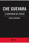 CHE GUEVARA: LA GRATUIDAD DEL RIESGO
