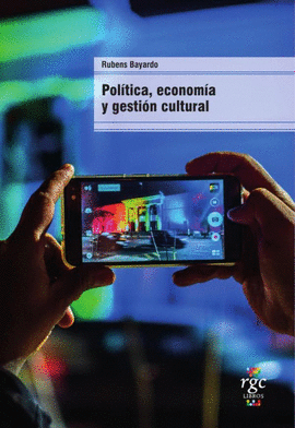 POLÍTICA, ECONOMÍA Y GESTIÓN CULTURAL