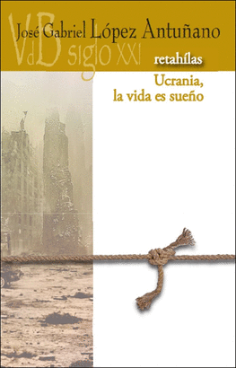 RETAHÍLAS / UCRANIA, LA VIDA ES SUEÑO