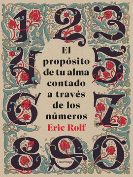 EL PROPÓSITO DE TU ALMA CONTADO A TRAVÉS DE LOS NÚMEROS