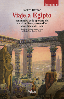 VIAJE A EGIPTO CON MOTIVO DE LA APERTURA DEL CANAL DE SUEZ Y EXCURSIÓN AL MEDIOD