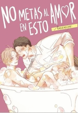 NO METAS AL AMOR EN ESTO