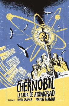 CHERNÓBIL: LA CAÍDA DE ATOMGRAD