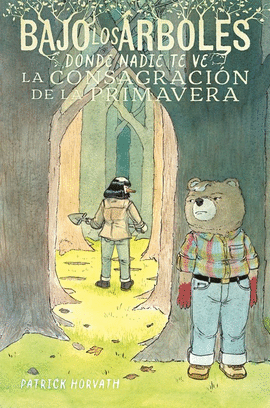 BAJO LOS ARBOLES, DONDE NADIE TE VE 2. LA CONSAGRACION DE LA PRIMAVERA