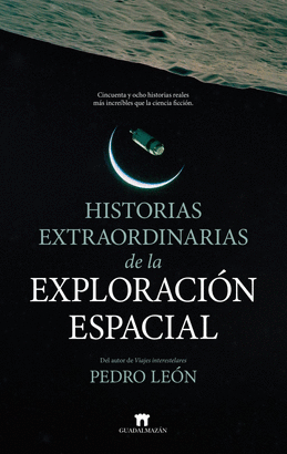 HISTORIAS EXTRAORDINARIAS DE LA EXPLORACIÓN ESPACIAL
