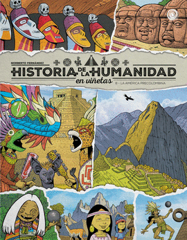 HISTORIA DE LA HUMANIDAD EN VIÑETAS 08: LA AMÉRICA PRECOLOMBINA VOL. 8