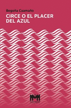 CIRCE O EL PLACER DEL AZUL