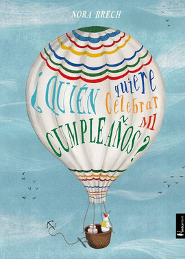 ¿QUIÉN QUIERE CELEBRAR MI CUMPLEAÑOS? (ED. CUMPLEAÑOS)