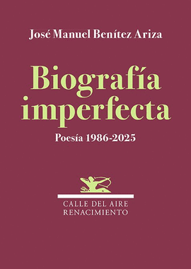 BIOGRAFIA IMPERFECTA. POESIA 1986-2025