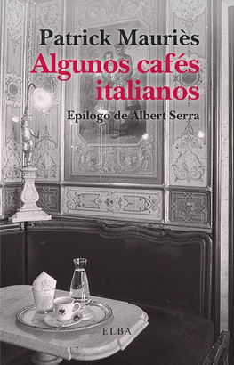 ALGUNOS CAFÉS ITALIANOS