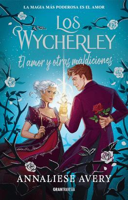 LOS WYCHERLEY: EL AMOR Y OTRAS MALDICIONES (LOS WYCHERLEY 2)