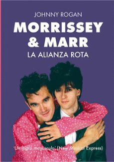 MORRISSEY & MARR. LA ALIANZA ROTA