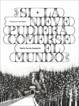 SI LA NIEVE PUDIERA COMERSE EL MUNDO