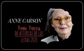ANNE CARSON PREMIO PRINCESA DE ASTURIAS DE LAS LETRAS  2020